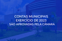 📢Câmara Municipal aprova contas da Prefeitura referentes ao exercício de 2023 após regular tramitação legislativa