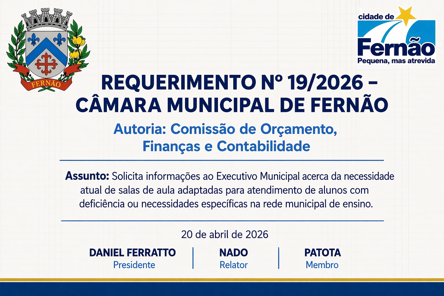 O Requerimento nº 19/2026, de autoria da Comissão de Orçamento, Finanças e Contabilidade da Câmara Municipal de Fernão, solicita informações ao Executivo Municipal sobre a necessidade atual de salas de aula adaptadas para atendimento de alunos com deficiê
